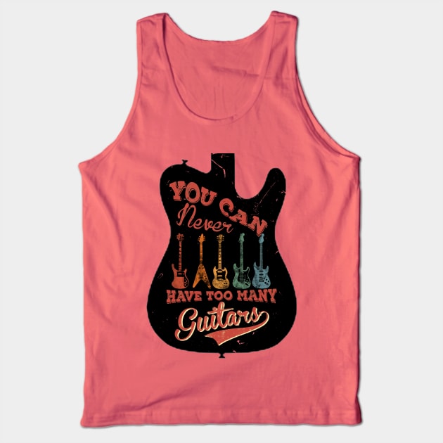 You Can Never Have Too Many Guitars Musician Music Guitarist Tank Top by Studio Hues